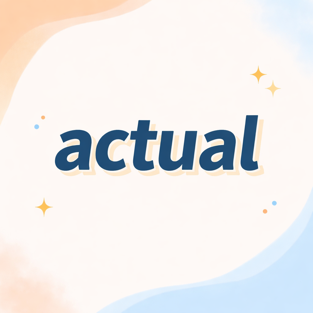 معنى كلمة actual بالانجليزي والعربي