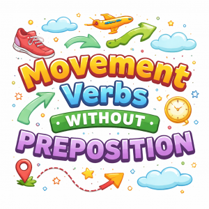 تعرف على movement verbs without preposition بالانجليزية مع الأمثلة