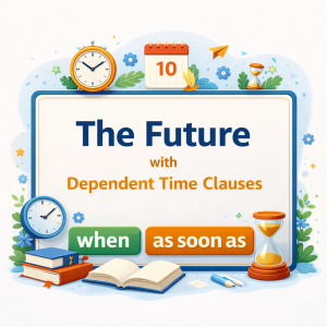 امثله على قاعدة the future with dependent time clauses